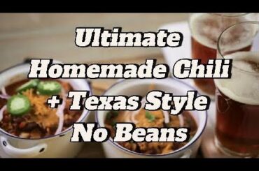 ULTIMATE Homemade Chili Recipe: Best Ground Beef Chli with Beans + Texas Style No Beans. Easy!