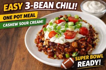 Easy 3-Bean Chili Recipe | One-Pot Chili for Super Bowl + Plant-Based Cashew Sour Cream