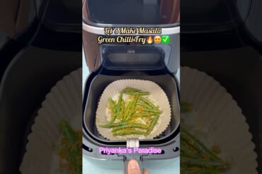 Masala Green Chilli Fry in AirFryer🔥✅😍 || AirFryer Recipe #viral #youtubeshorts #trending #recipe