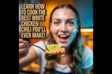 Learn How to Cook the BEST White Chicken Chili You’ll Ever Make!