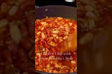 Chicken Chili with Beans Paulina’s Style! #food #recipe#cooking#shorts #chili#dinner#chicken#beans
