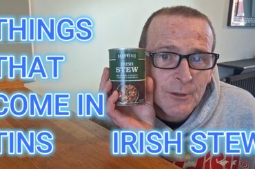 Things That Come In Tins #2 Bramwells Irish Stew