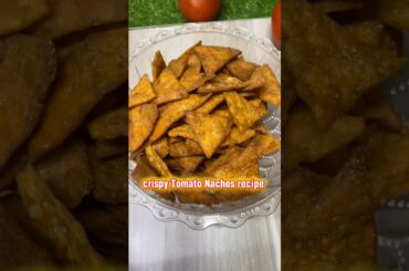 crispy tomato nachos recipe  #subscribe #food #nacho #recipe #cooking #easyrecipe  ￼