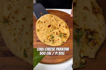 High Protein Chili cheese paratha