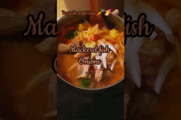 You need to try this vegetable pepper soup 🍲🔥 #short #vegetables #food #soup