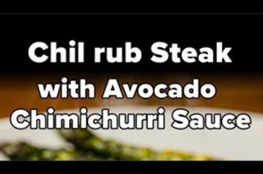 Chili rub steak with avocado chimichurri