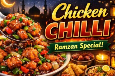 RAMZAN SPECIAL CHICKEN CHILLI FOR IFTAR || Chicken chili recipe | Ramzan special recipe | iftar