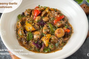 Creamy Pepper Garlic Mushroom | Veg Starter Recipe | Quick & Easy Lunch/Dinner | Mushroom Stir fry