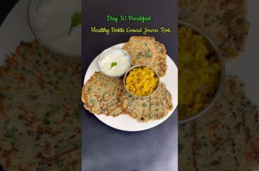 🌿Healthy Bottle Gourd Jowar Roti #day30 #jowarroti #bottlegourd #manthena #shorts #womenhealth