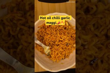 Hot Oil Chilli Garlic Maggi🌶️🔥         5 Min Quick Recipe  #shorts #recipe #maggi #noodles