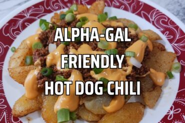 Hot Dog Chili Recipe - Alpha-gal Friendly, Turkey Version, Non-Dairy Chili Cheese Fries