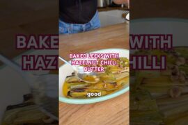 BAKED LEEKS WITH HAZELNUT CHILLI BUTTER