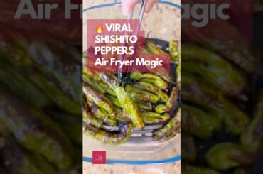 🔥 Air Fryer Shishito Peppers That POP With Flavor 🌶️ | 5-Minute Viral Snack