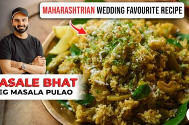 Maharastrian Masale Bhat Recipe | Easy Veg Pulao | महाराष्ट्रियन शादीओ वाला मसाले भात | Sanjyot Keer