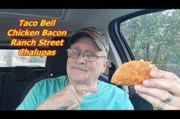 Taco Bell Chicken Bacon Ranch Street Chalupas Taste Test Review