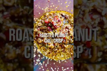 Roasted Peanut Chilli Crisp with RECIPE!