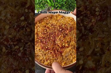 Chilli Mayo Maggi 🍝😋 #ytshorts #maggi #spicyfood #recipe