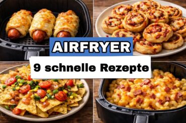 Airfryer Rezepte: 9 schnelle Ideen für die Heißluftfritteuse!