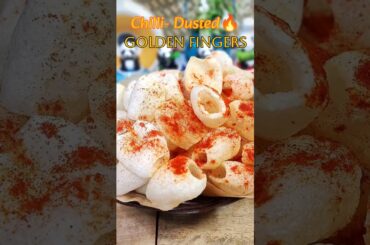 Chilli-Dusted | Golden Fingers🔥 #snacks #shorts #foodie #explorepage
