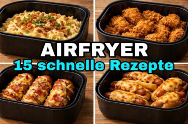 Airfryer Rezepte: 15 schnelle und einfache Rezepte aus dem Airfryer!