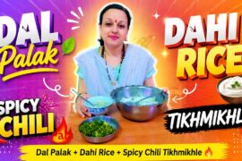 Dal Palak Sabji+ Dahi Rice + Spicy Chili Tikhmikhle 😍 Easy Home Style Meal