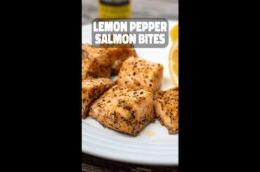 Quick and Easy Lemon Pepper Salmon Bites