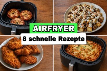 Airfryer Rezepte: 8 schnelle & einfache Rezepte aus der Heißluftfritteuse!