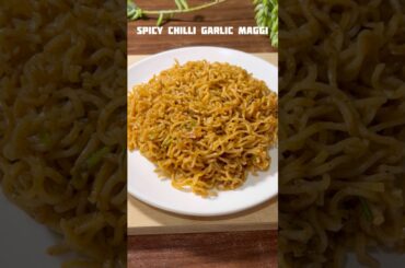 Spicy Chilli Garlic Maggi Recipe #shorts #recipe #food #maggi #youtubeshorts #viral
