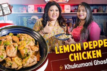 Perfect Lemon Pepper Chicken Recipe Quick & Easy | Chowman Kitchen Diaries ft. Khukumoni Ghosh