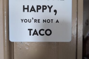 Listen. You can't make everyone happy unless you're a taco Happy Taco Tuesday!