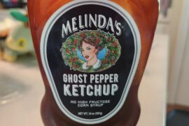 Spicy ketchup. Melinda's ghost pepper ketchup