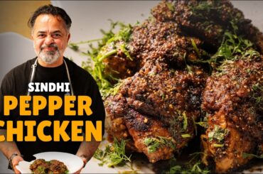 Sindhi Pepper Chicken — The Recipe Every Meat Lover Needs to Know | Chef Vicky Ratnani