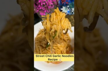 🍜Street Style Chili Garlic Noodles Restaurant Style Chili Garlic Noodles Recipe Veg Hakka Noodles