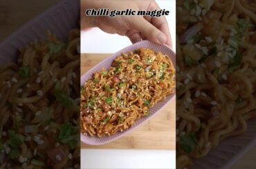 Chilli garlic maggie 😋 #shorts #viral #trending #ytshorts #maggi