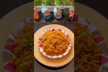 Spicy chilli garlic Maggi #shorts #recipe #maggi #youtubeshorts  #trending  #viral #shortsfeed