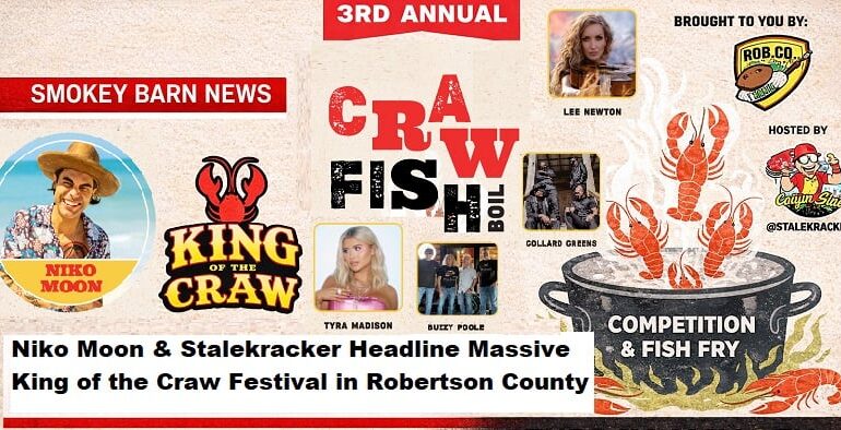 TODAY! Niko Moon & Stalekracker Headline Massive King of the Craw Festival in Robertson County