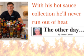 With his hot sauce collection he’ll never run out of heat!