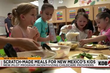 New Mexico incentivizes child care providers to cook scratch-made meals