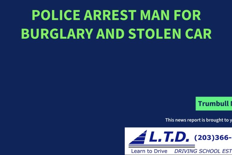 Police Arrest Man for Burglary and Stolen Car