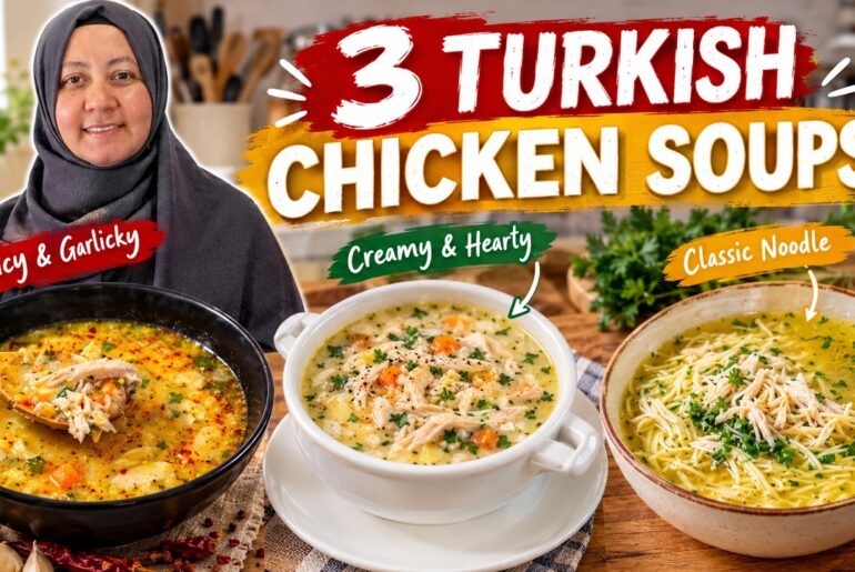 3 Turkish Chicken Soup Recipes | Spicy, Creamy & Chicken Noodle Soup